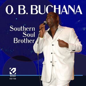 O.B. Buchana - SOUTHERN SOUL BROTHER  CD